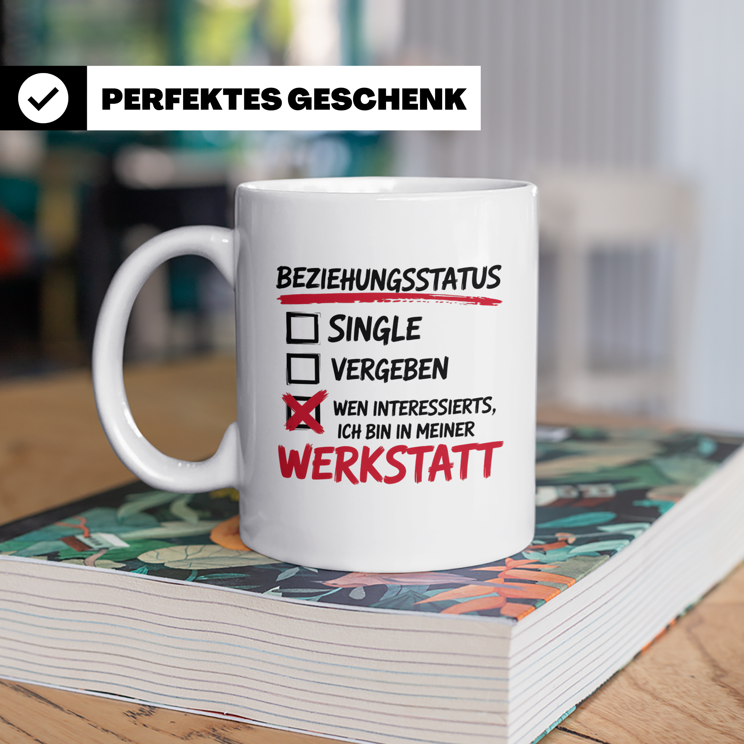 Werkstatt Tasse mit Spruch Beziehungsstatus lustig | Geschen – Weiß [farbe:weiß]