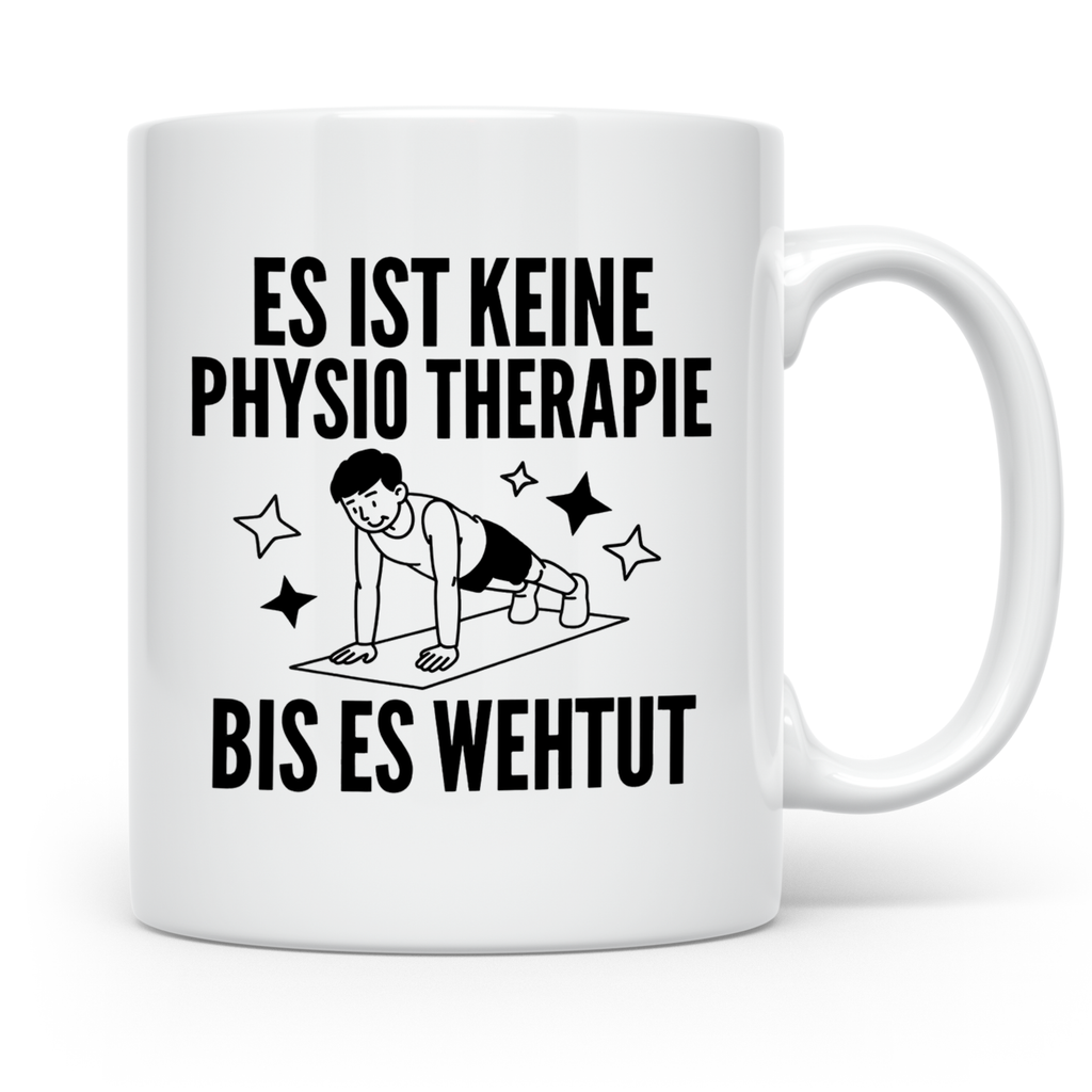 Physiotherapeut Tasse lustig | Es ist keine Physiotherapie b – Weiß [farbe:weiß]