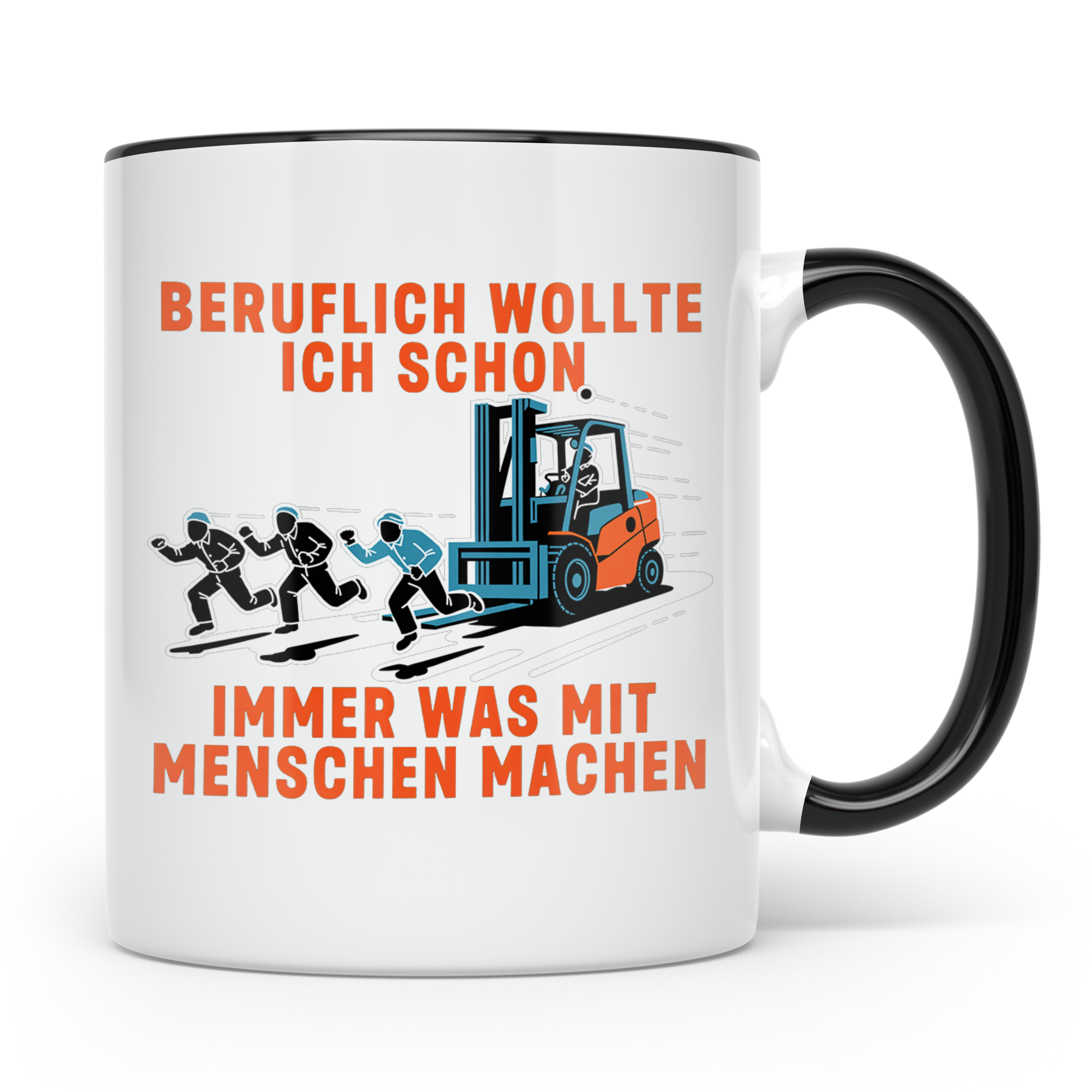 Staplerfahrer Tasse lustig "Immer was mit Menschen machen" G – Schwarz [farbe:schwarz]