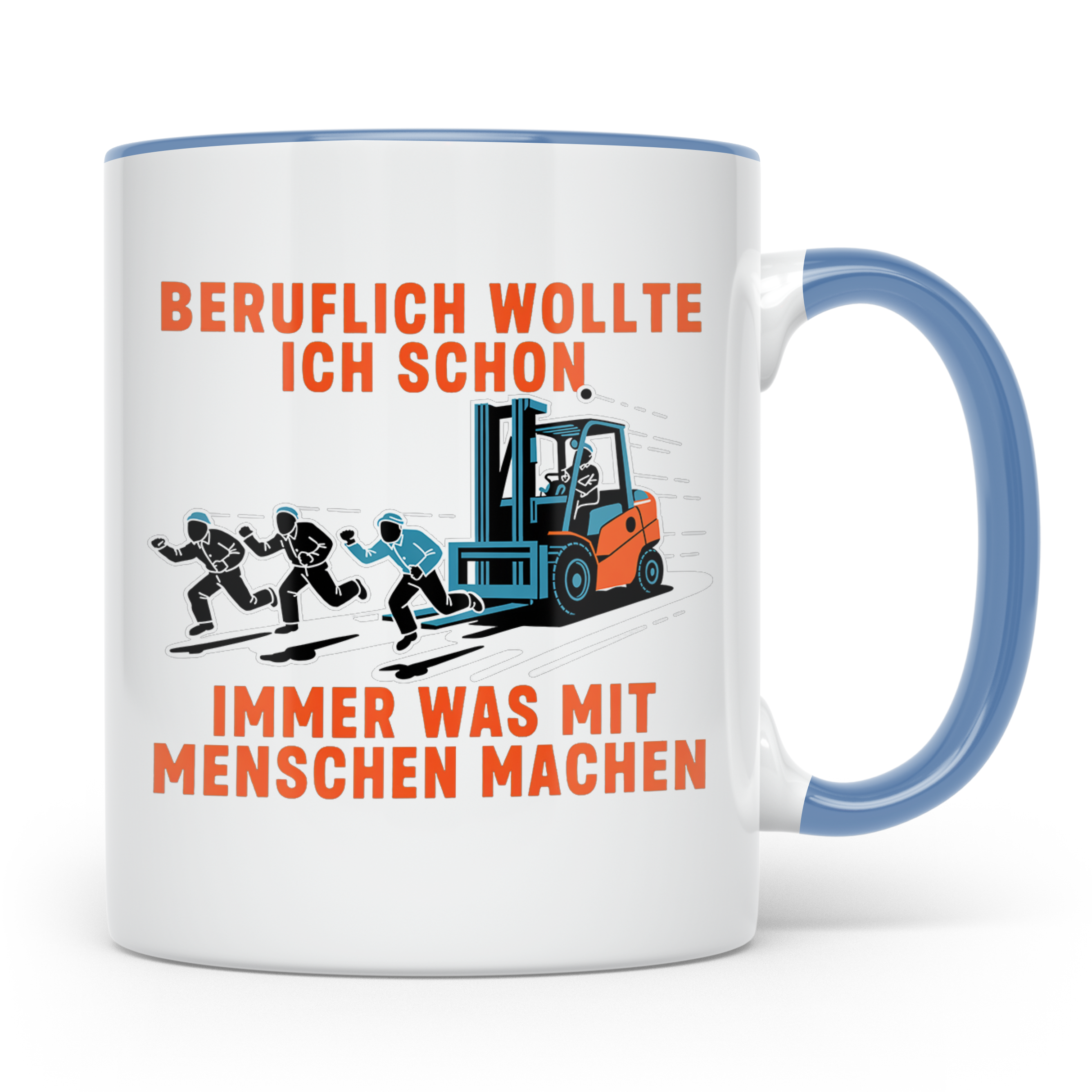 Staplerfahrer Tasse lustig "Immer was mit Menschen machen" G – Blau [farbe:blau]