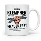 Klempner Tasse mit Spruch Ich bin kein Frauenarzt | Lustiges – Weiß [farbe:weiß]