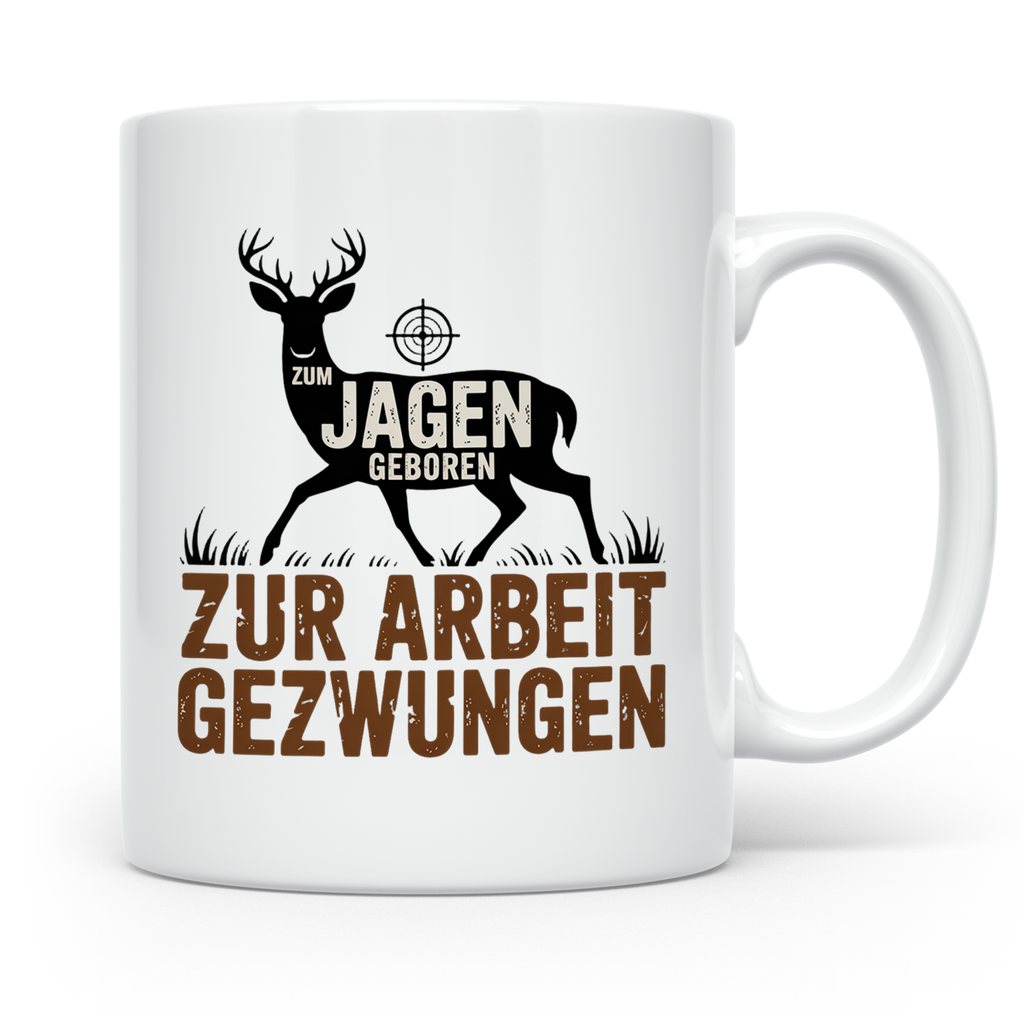 Jäger Tasse mit Spruch Zum Jagen Geboren Zur Arbeit Gezwunge – Weiß [farbe:weiß]