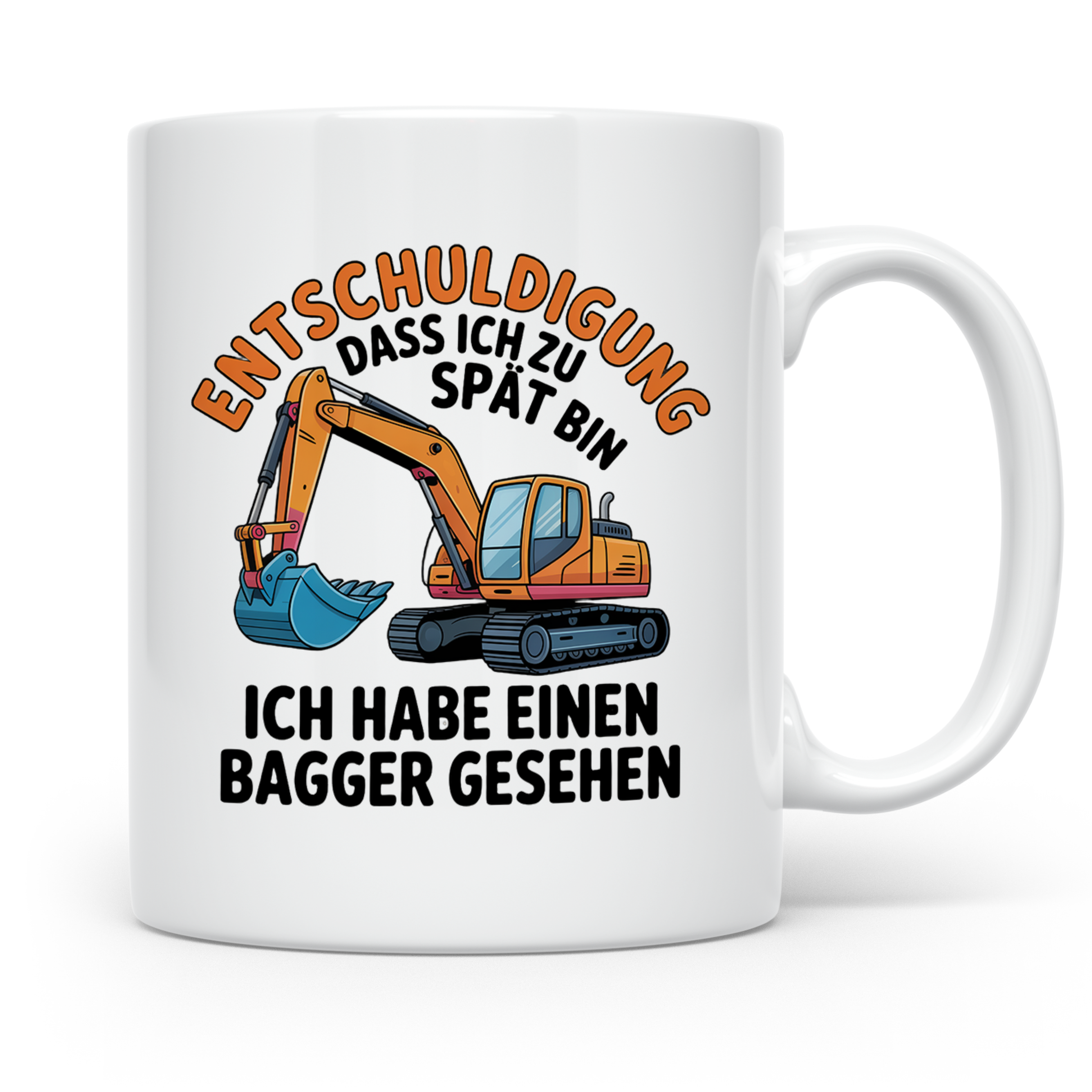 Bagger Tasse mit Spruch Entschuldigung zu spät, Geschenk für – Weiß [farbe:weiß]