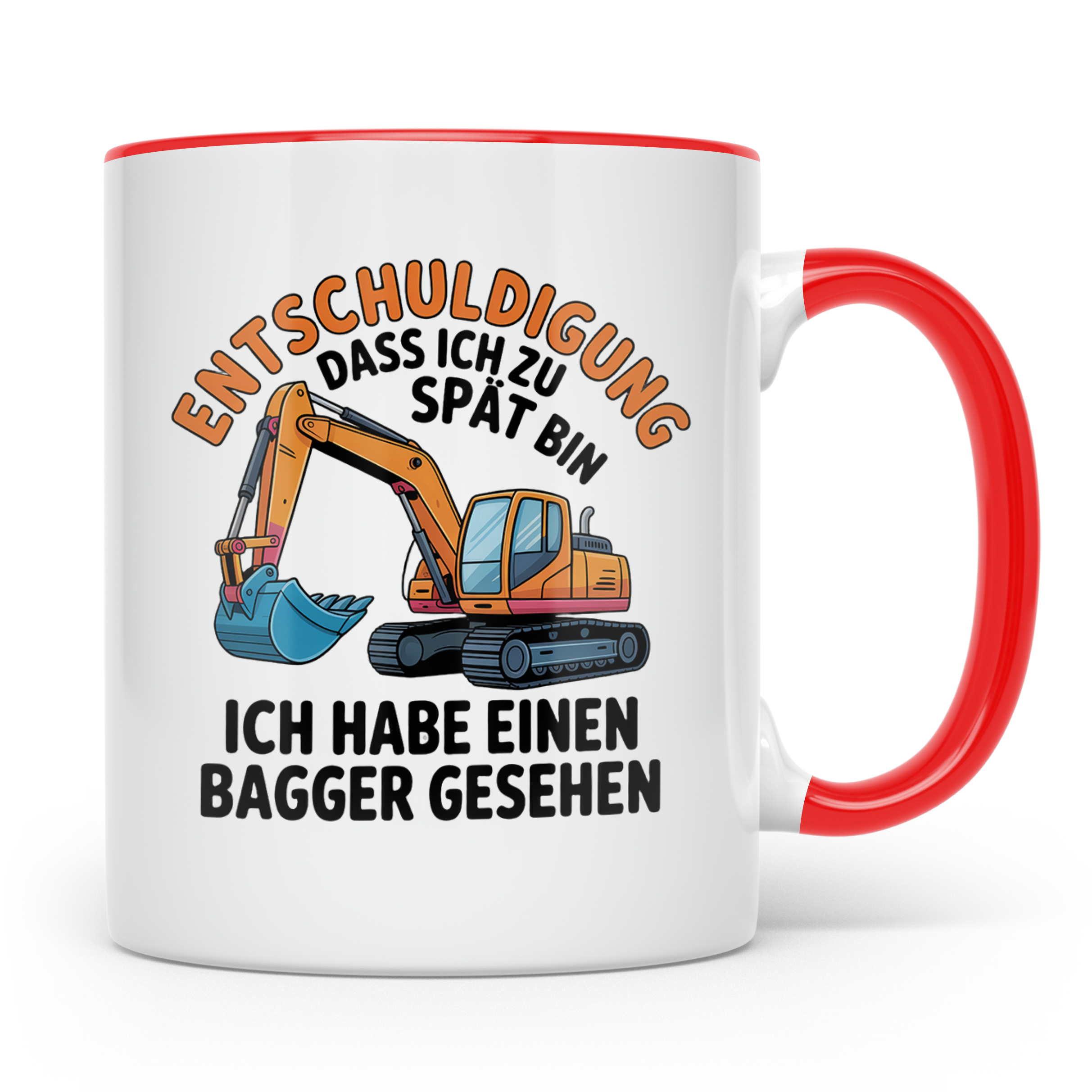 Bagger Tasse mit Spruch Entschuldigung zu spät, Geschenk für – Rot [farbe:rot]