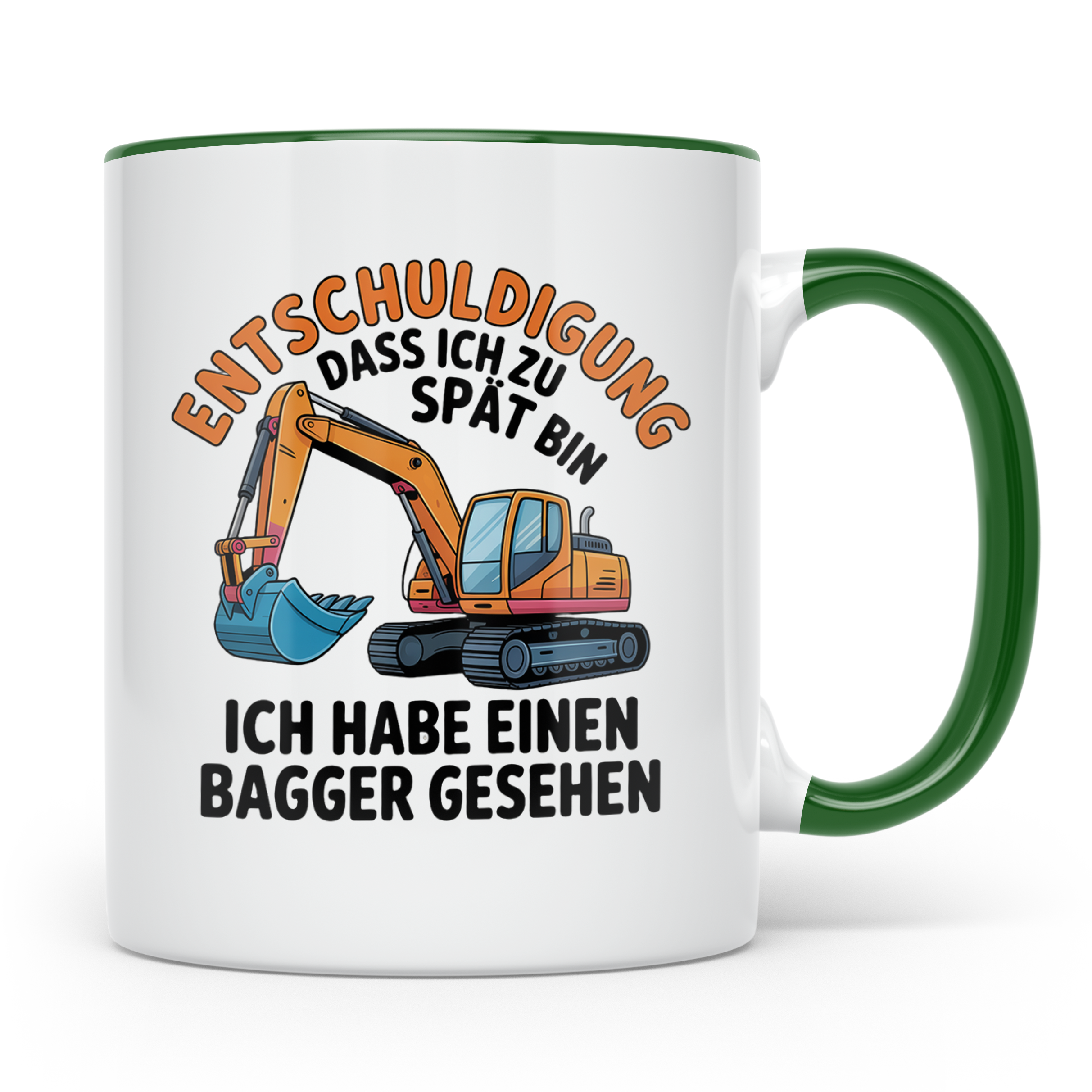 Bagger Tasse mit Spruch Entschuldigung zu spät, Geschenk für – Grün [farbe:grün]