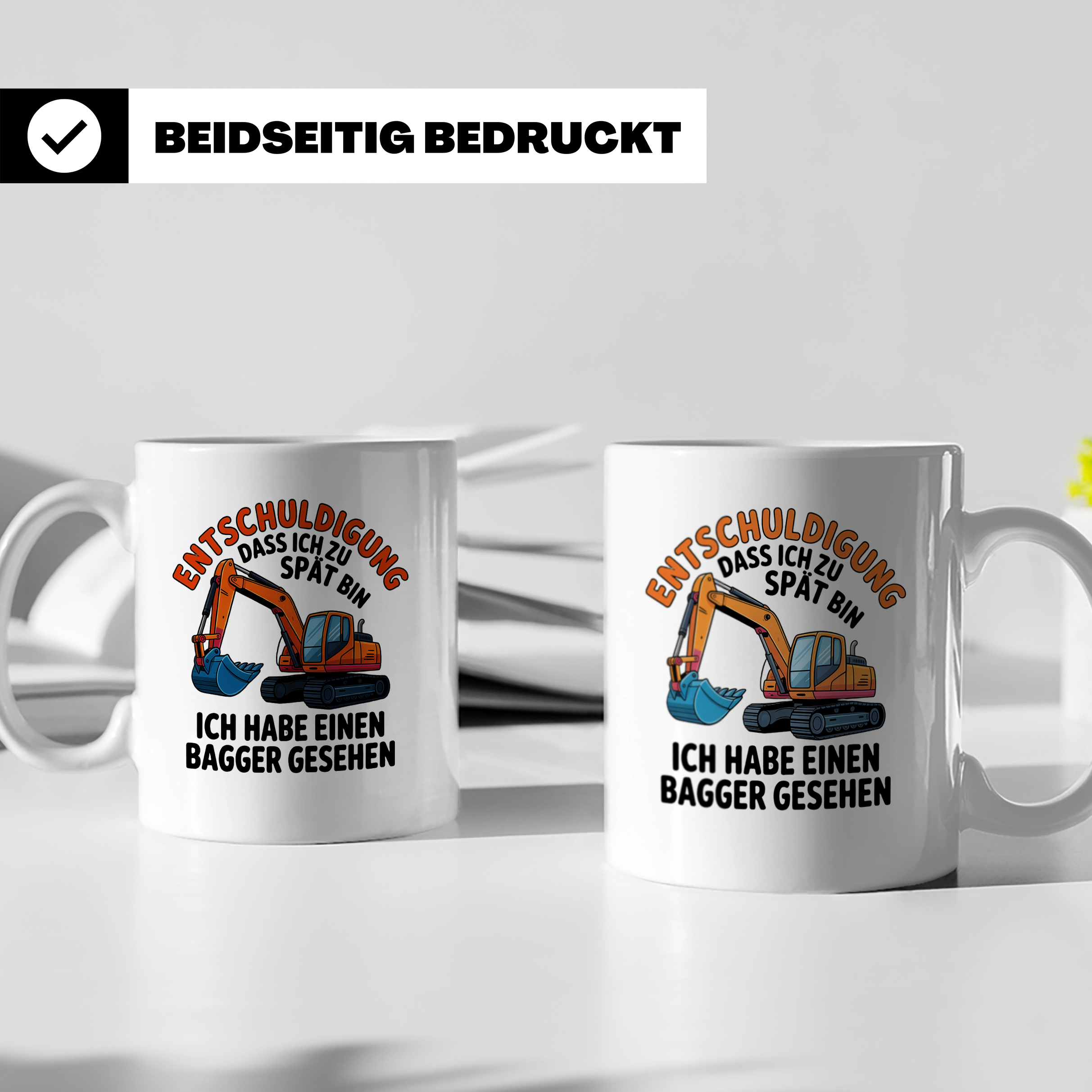 Bagger Tasse mit Spruch Entschuldigung zu spät, Geschenk für – Weiß [farbe:weiß]