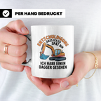 Bagger Tasse mit Spruch Entschuldigung zu spät, Geschenk für – Weiß [farbe:weiß]