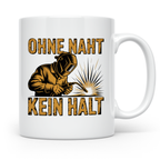 Schweißer Tasse Ohne Naht kein Halt Kaffeetasse mit Spruch G – Weiß [farbe:weiß]