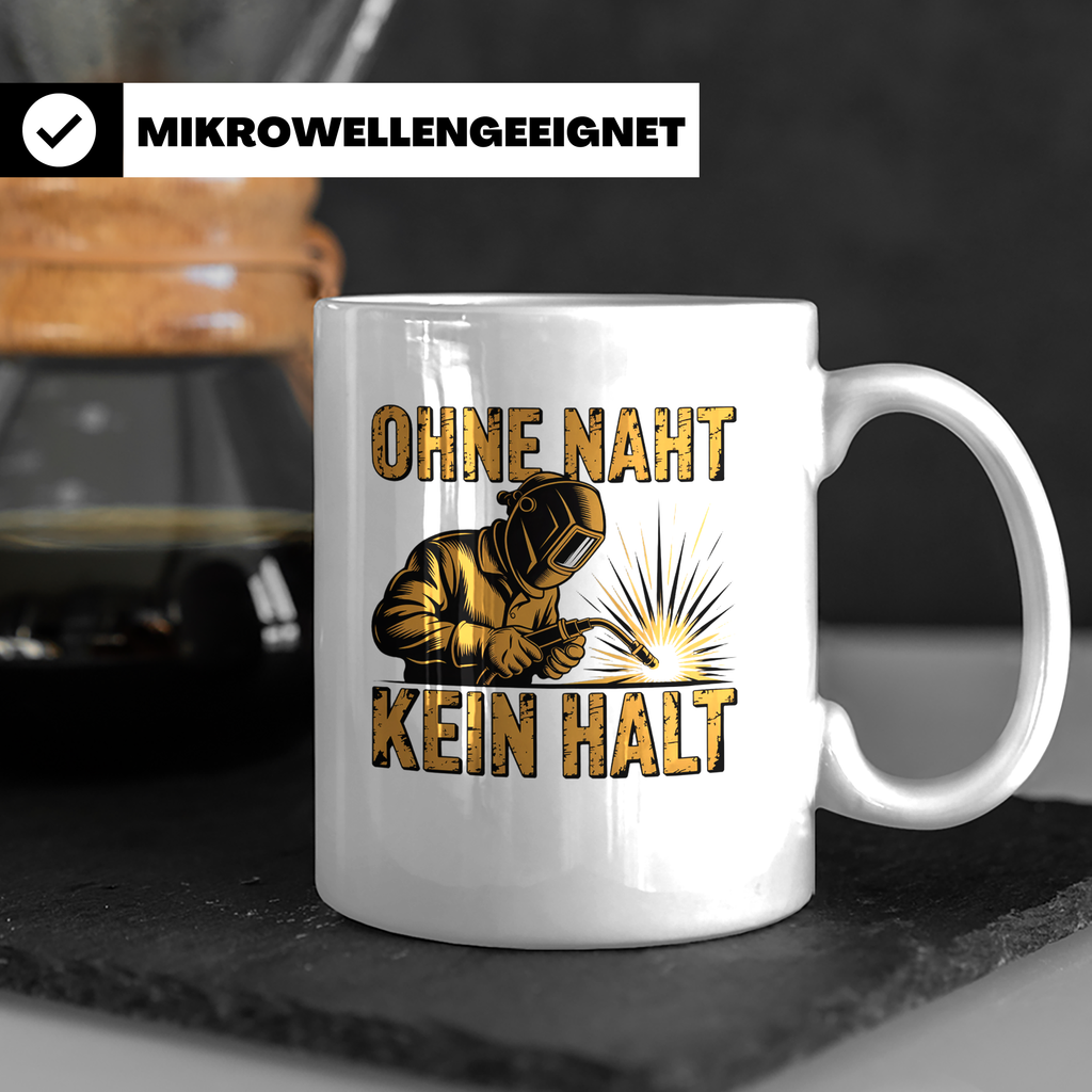 Schweißer Tasse Ohne Naht kein Halt Kaffeetasse mit Spruch G – Weiß [farbe:weiß]
