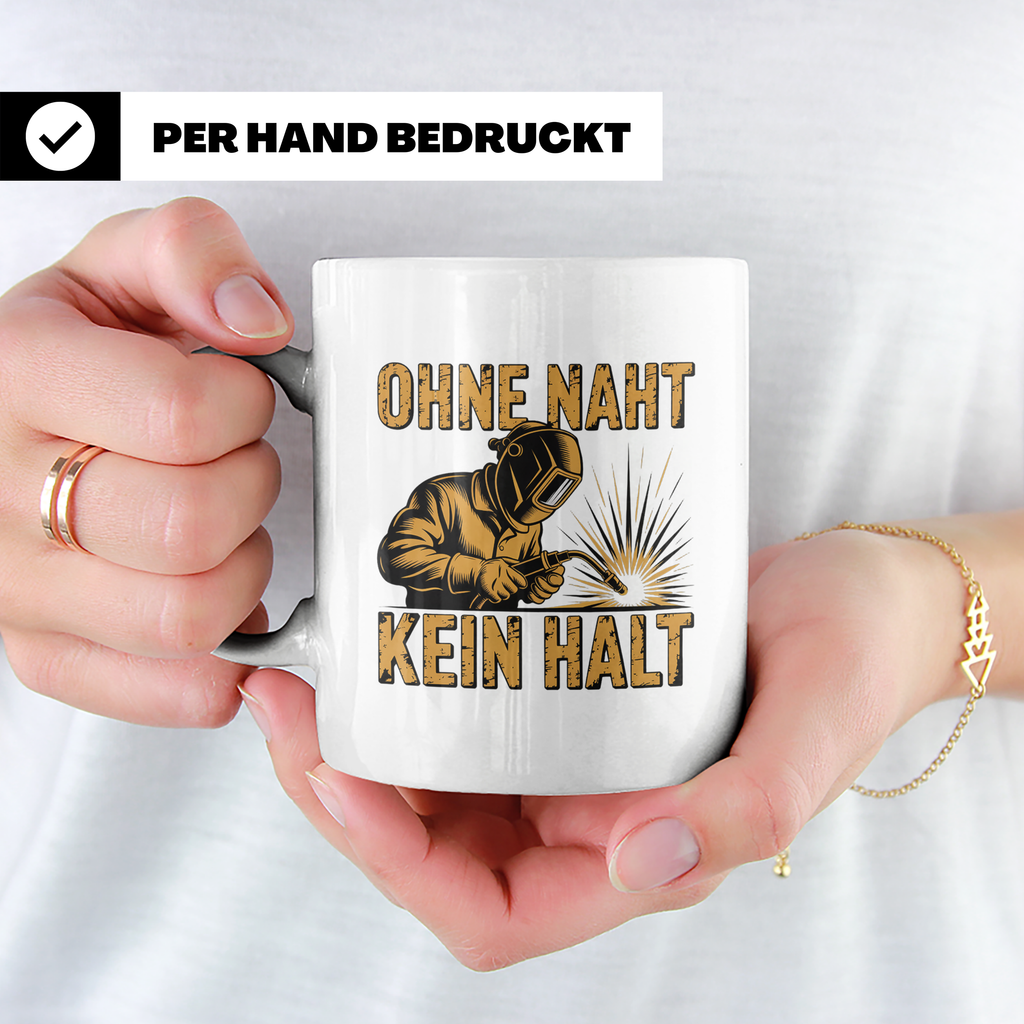 Schweißer Tasse Ohne Naht kein Halt Kaffeetasse mit Spruch G – Weiß [farbe:weiß]