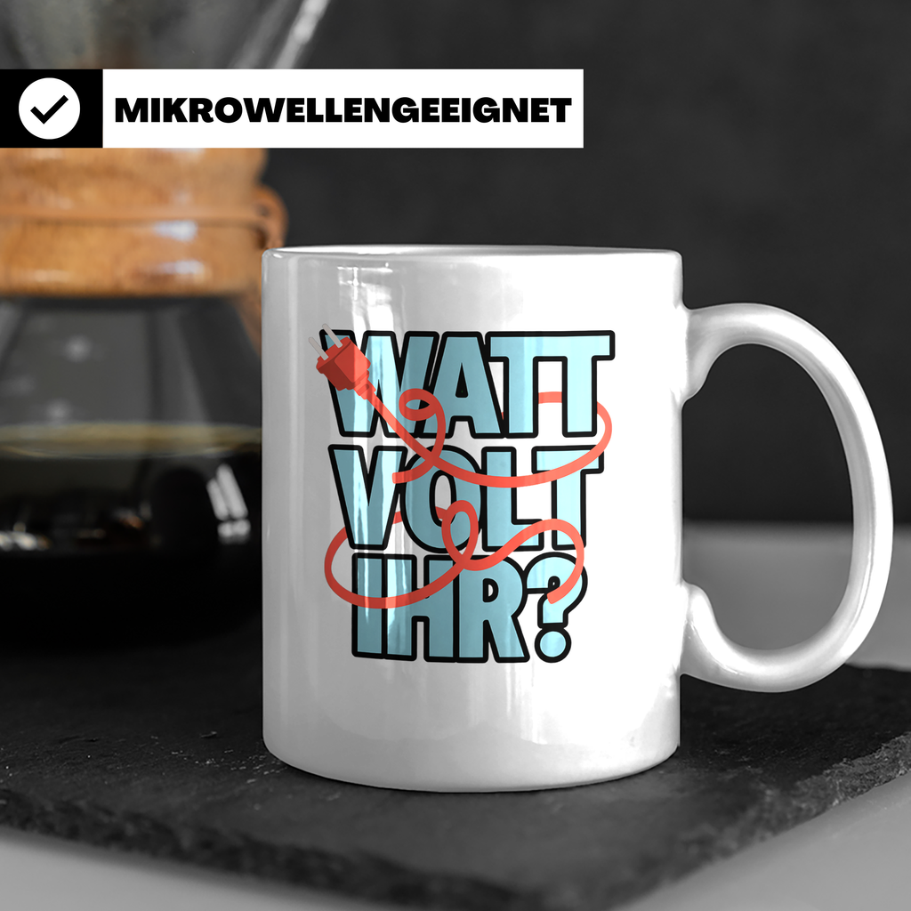 Elektriker Spruch Tasse Watt Volt Ihr?, Kaffeetasse für Elek – Weiß [farbe:weiß]