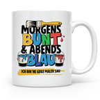 Maler Tasse mit Spruch Morgens Bunt Abends Blau, Geschenk fü – Weiß [farbe:weiß]