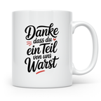 Danke Tasse Abschied - Danke dass du ein Teil von uns warst - Jobwechsel Kollegen Mitarbeiter Geschenkidee Spruch - Personalisiertes Abschie