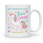 Einhorn Tasse mit Spruch Nur Verrückte Hier Komm Einhorn Wir – Weiß [farbe:weiß]