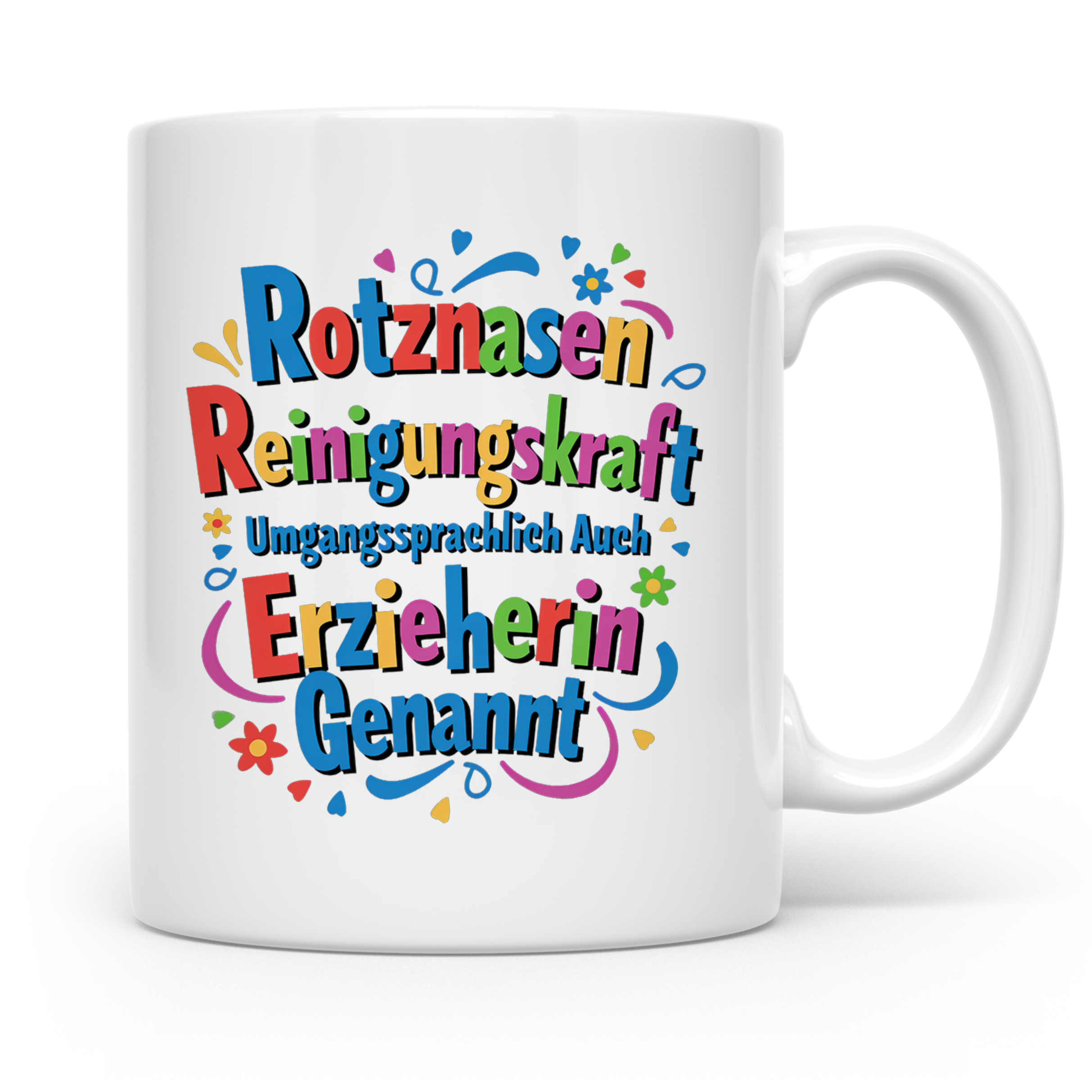 Erzieherin Tasse mit Spruch Rotznasen Reinigungskraft, Gesch – Weiß [farbe:weiß]