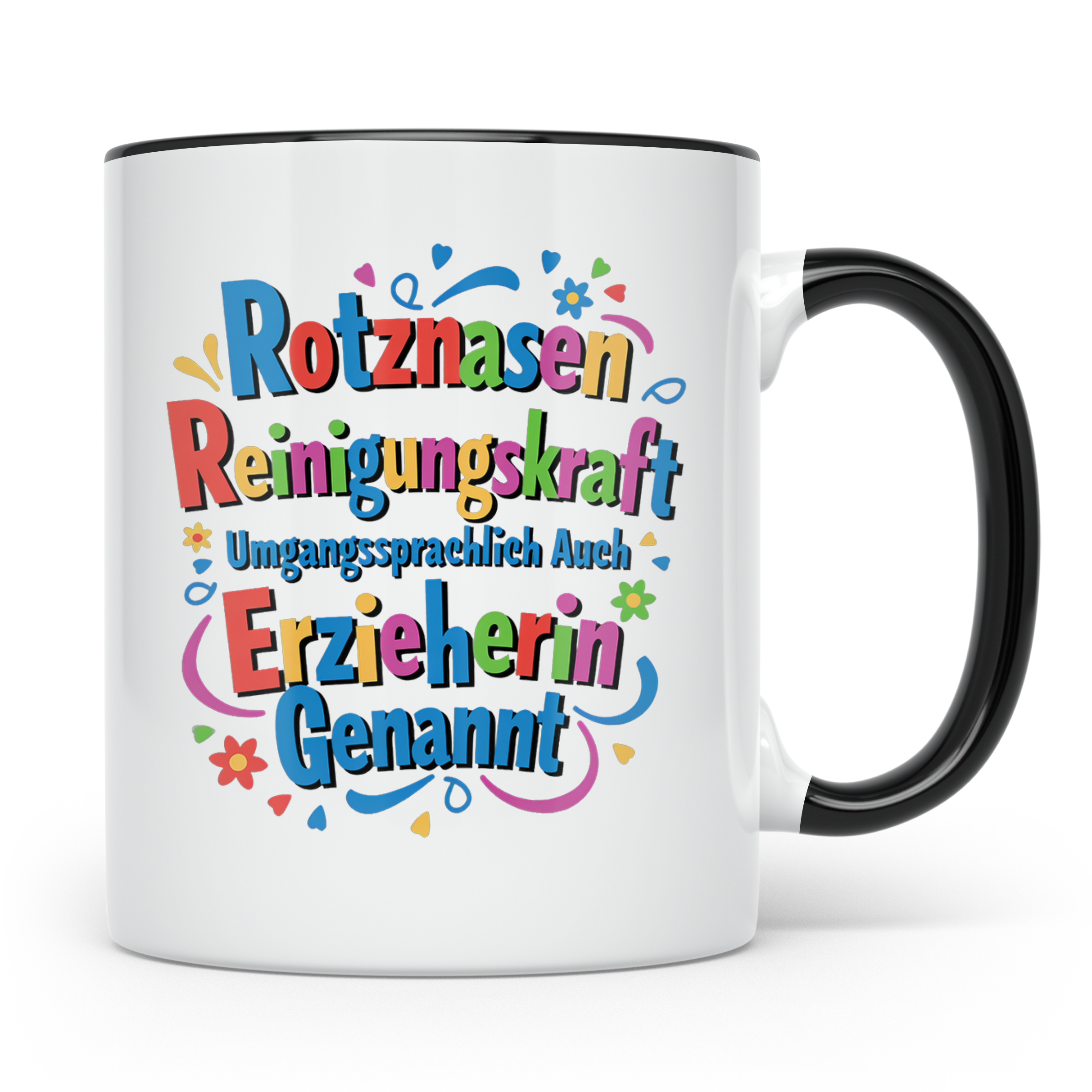 Erzieherin Tasse mit Spruch Rotznasen Reinigungskraft, Gesch – Schwarz [farbe:schwarz]