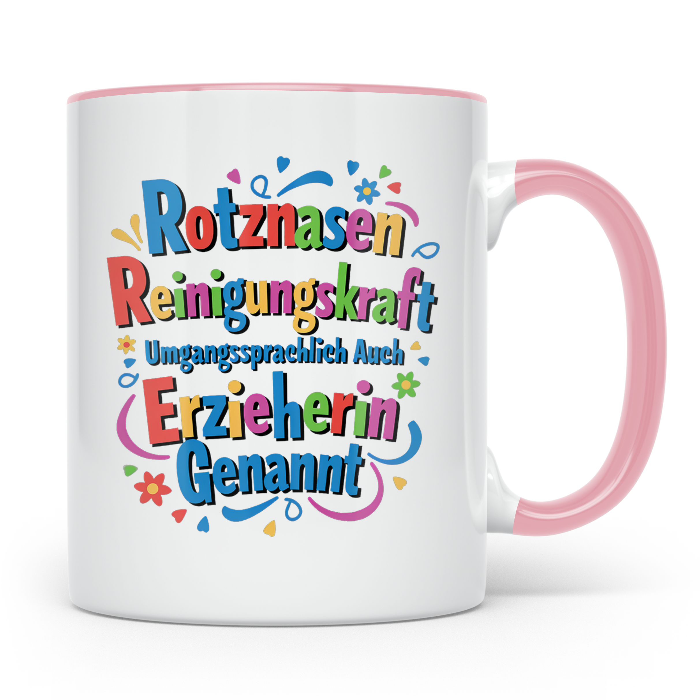 Erzieherin Tasse mit Spruch Rotznasen Reinigungskraft, Gesch – Rosa [farbe:rosa]