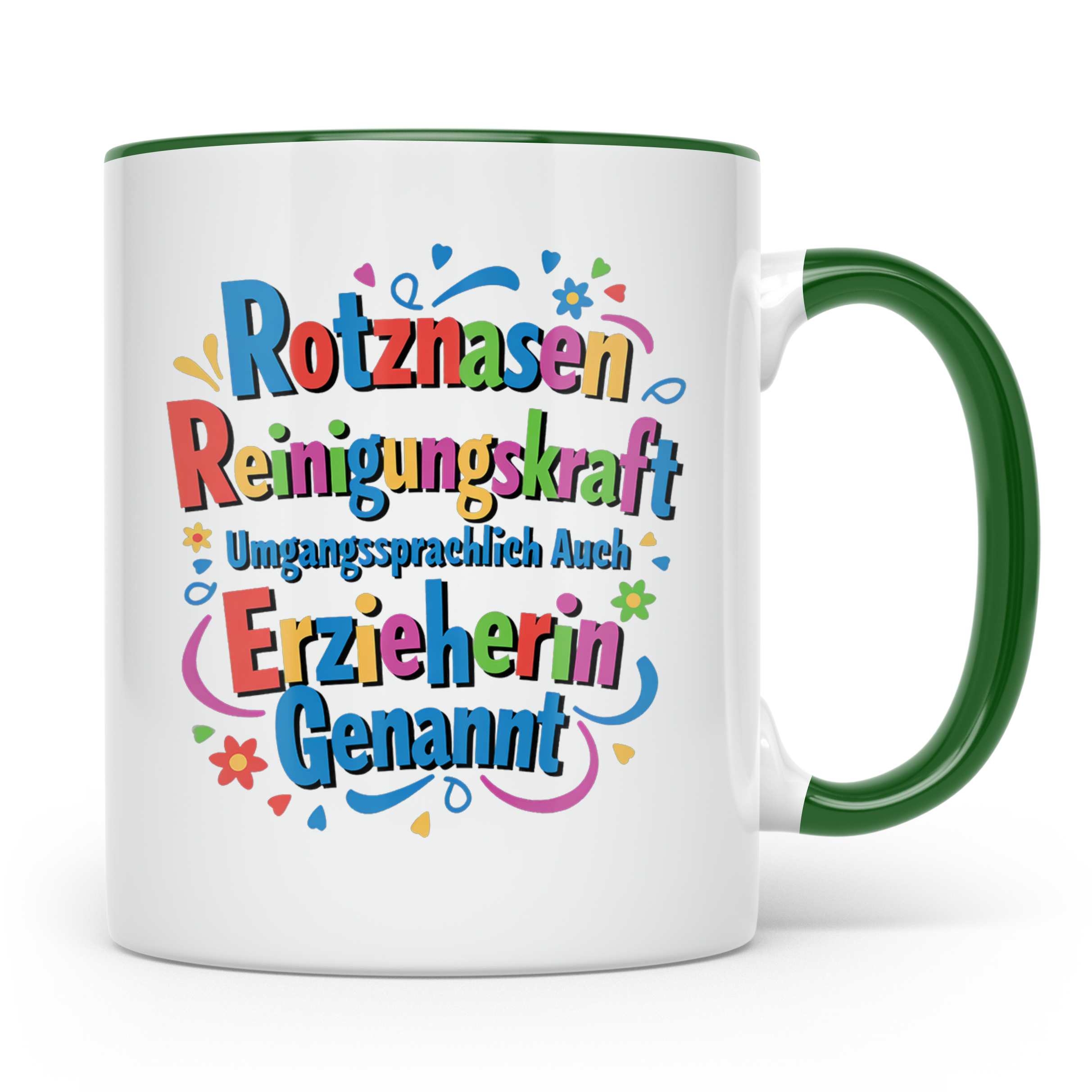 Erzieherin Tasse mit Spruch Rotznasen Reinigungskraft, Gesch – Grün [farbe:grün]