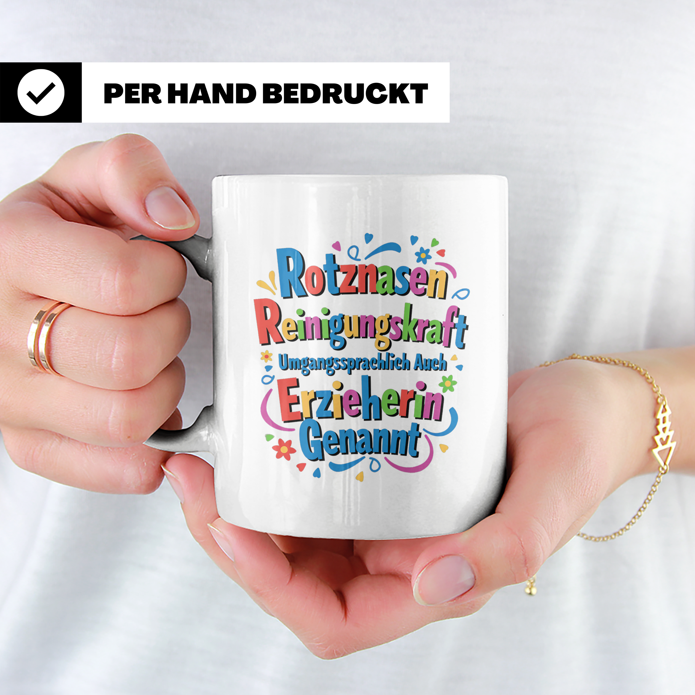 Erzieherin Tasse mit Spruch Rotznasen Reinigungskraft, Gesch – Weiß [farbe:weiß]