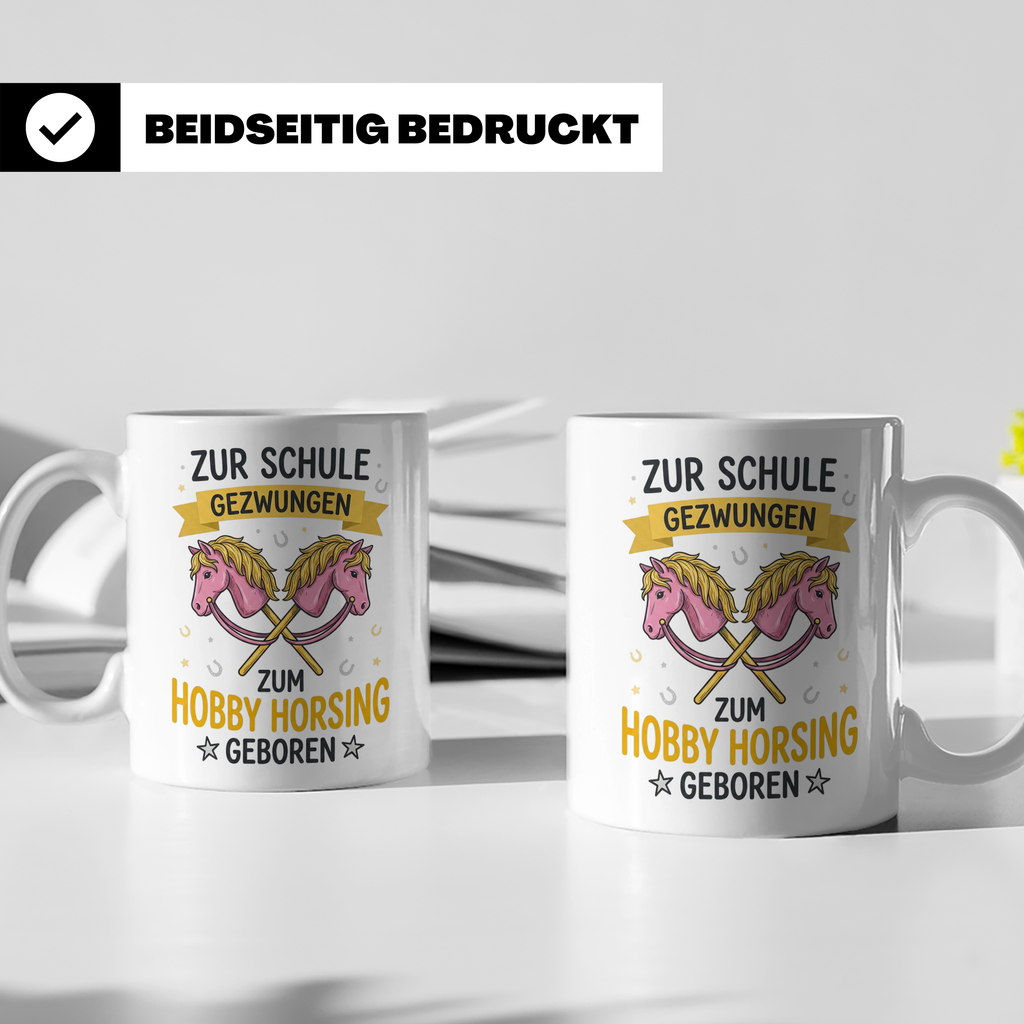 Hobby Horsing Tasse mit Spruch Zur Schule gezwungen. Geschen – Weiß [farbe:weiß]