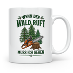 Holzfäller Tasse mit Spruch Wenn der Wald ruft | Kettensäge  – Weiß [farbe:weiß]