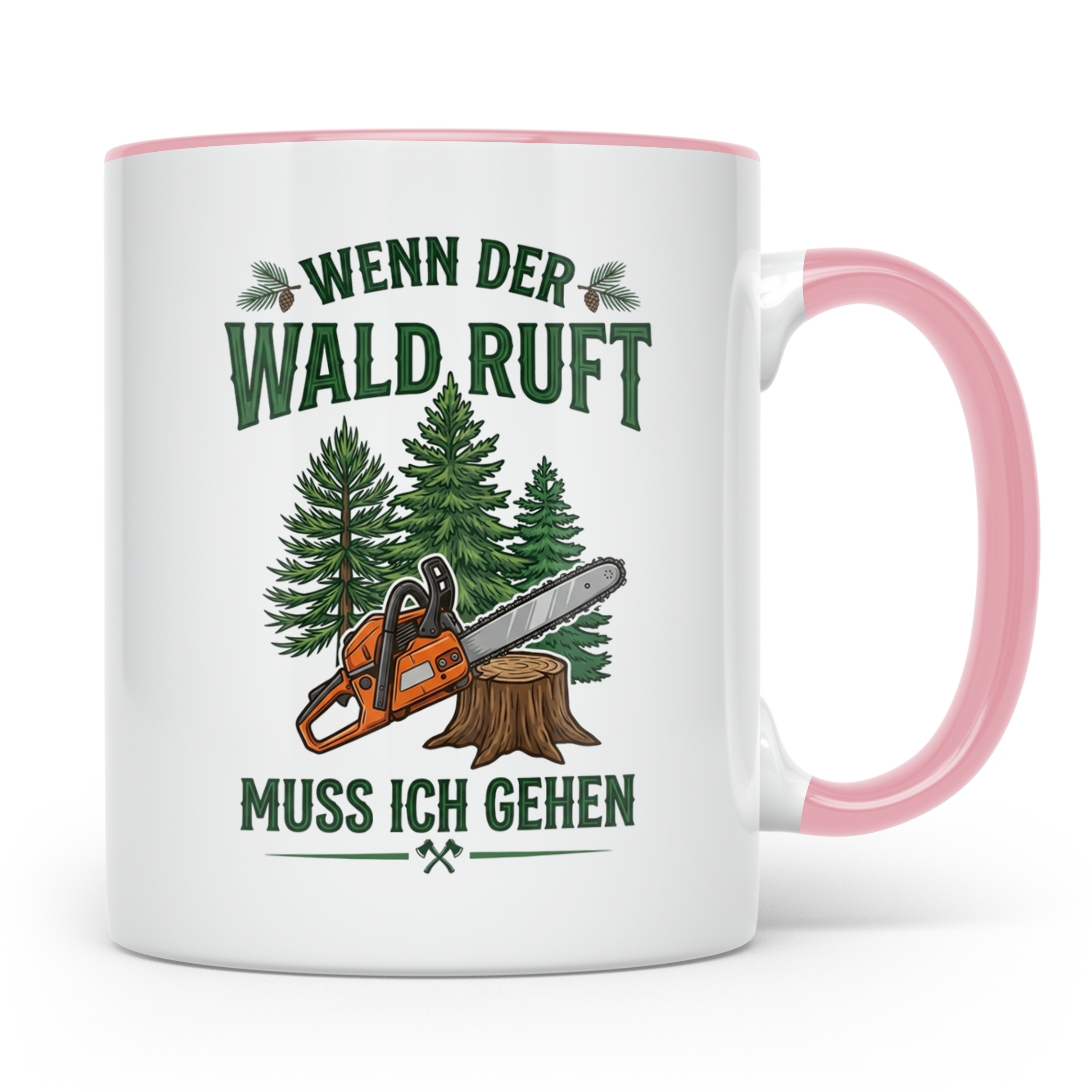 Holzfäller Tasse mit Spruch Wenn der Wald ruft | Kettensäge  – Rosa [farbe:rosa]