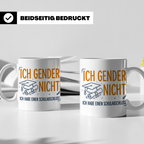 Anti Gender Tasse mit Spruch Ich gender nicht ich habe einen – Weiß [farbe:weiß]