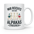 Mir reichts ich geh Alpakas streicheln Tasse. Lustiger Spruc – Weiß [farbe:weiß]