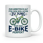 E-Bike Tasse Spruch Zum Arbeiten zu alt, Geschenk Rentner Ra – Weiß [farbe:weiß]