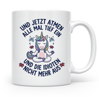 Einhorn Tasse mit Spruch 'Idioten nicht ausatmen' lustige Bü – Weiß [farbe:weiß]