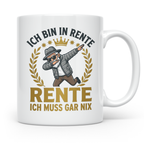 Rentner Tasse mit Spruch Ich bin in Rente ich muss gar nix,  – Weiß [farbe:weiß]