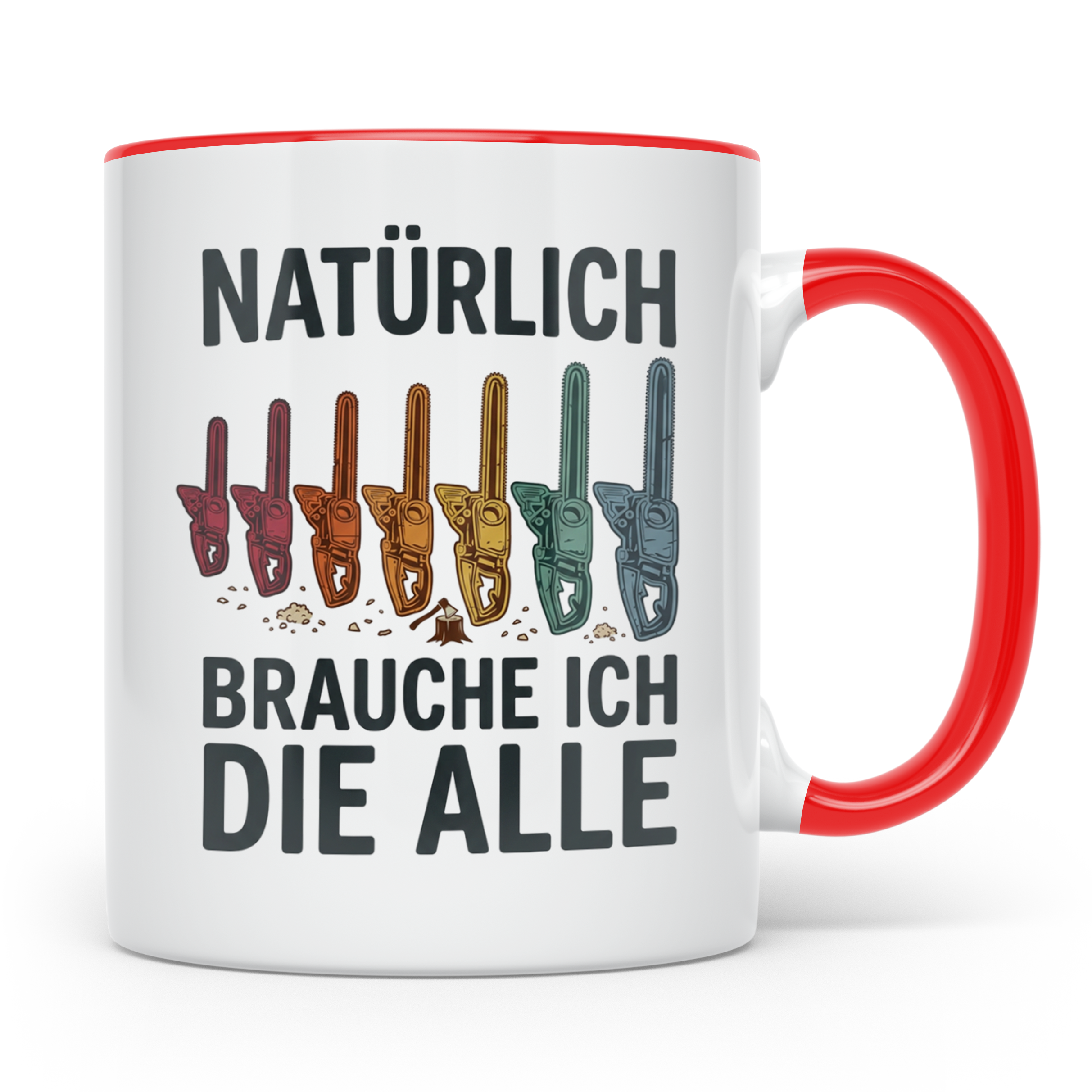 Holzfäller Tasse mit Kettensägen Spruch Natürlich brauche ic – Rot [farbe:rot]