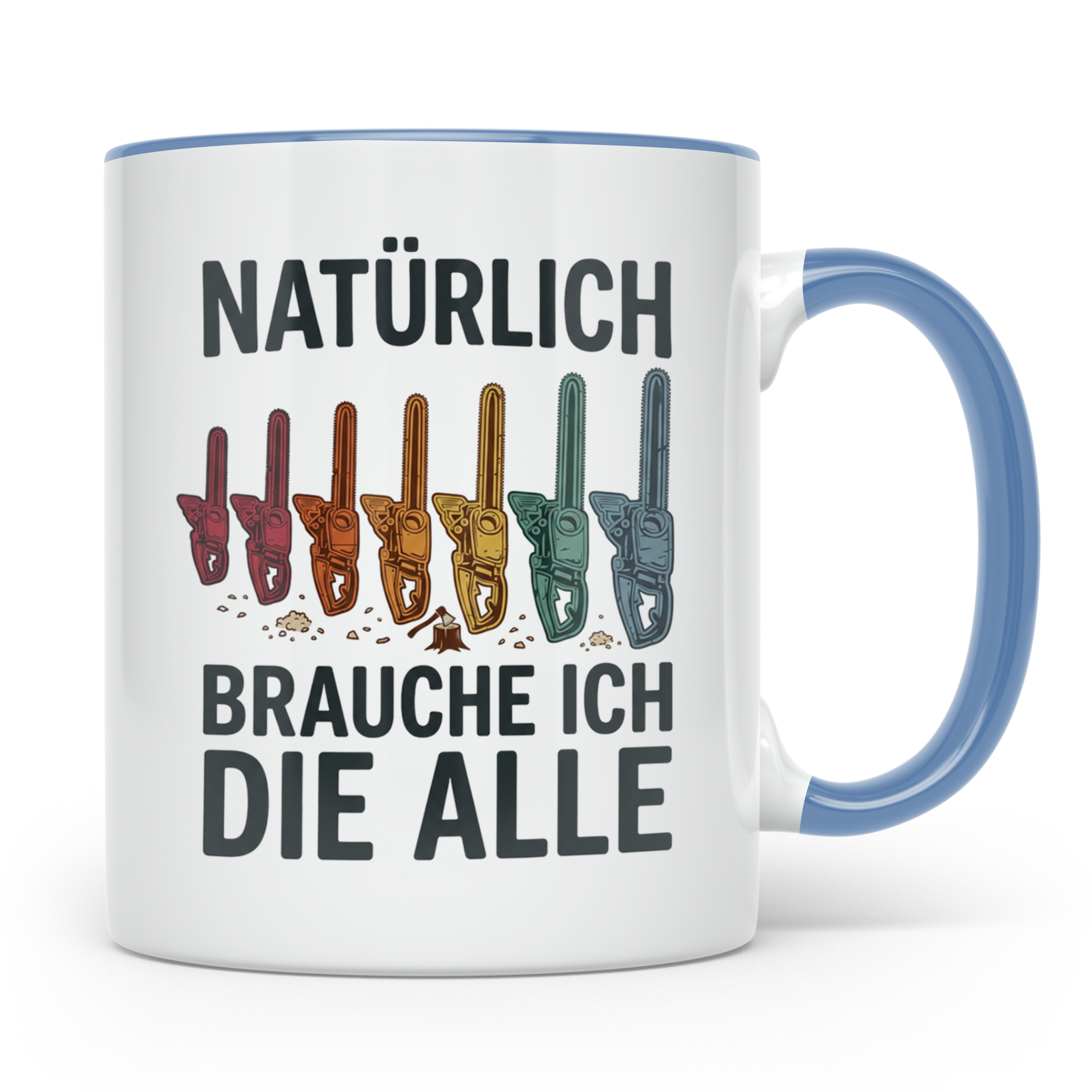 Holzfäller Tasse mit Kettensägen Spruch Natürlich brauche ic – Blau [farbe:blau]