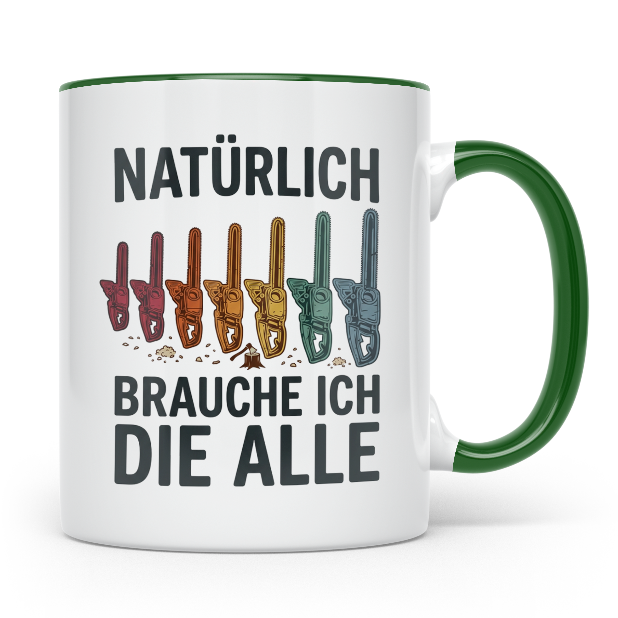 Holzfäller Tasse mit Kettensägen Spruch Natürlich brauche ic – Grün [farbe:grün]