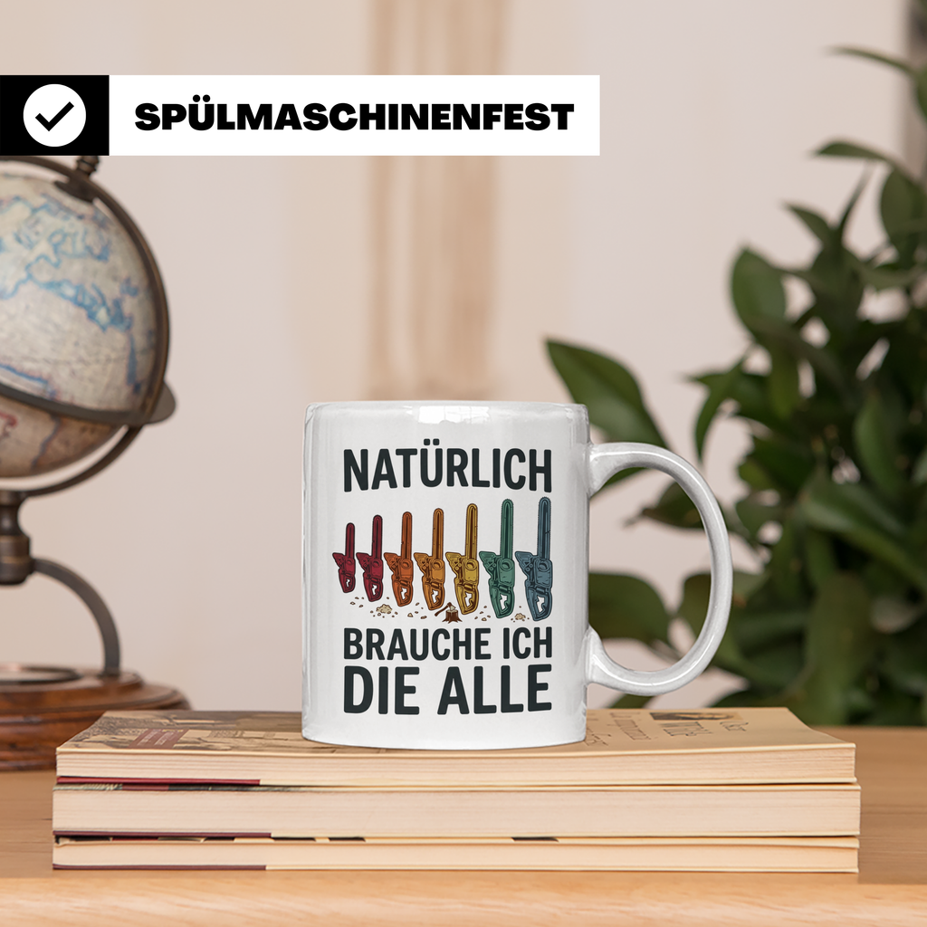 Holzfäller Tasse mit Kettensägen Spruch Natürlich brauche ic – Weiß [farbe:weiß]
