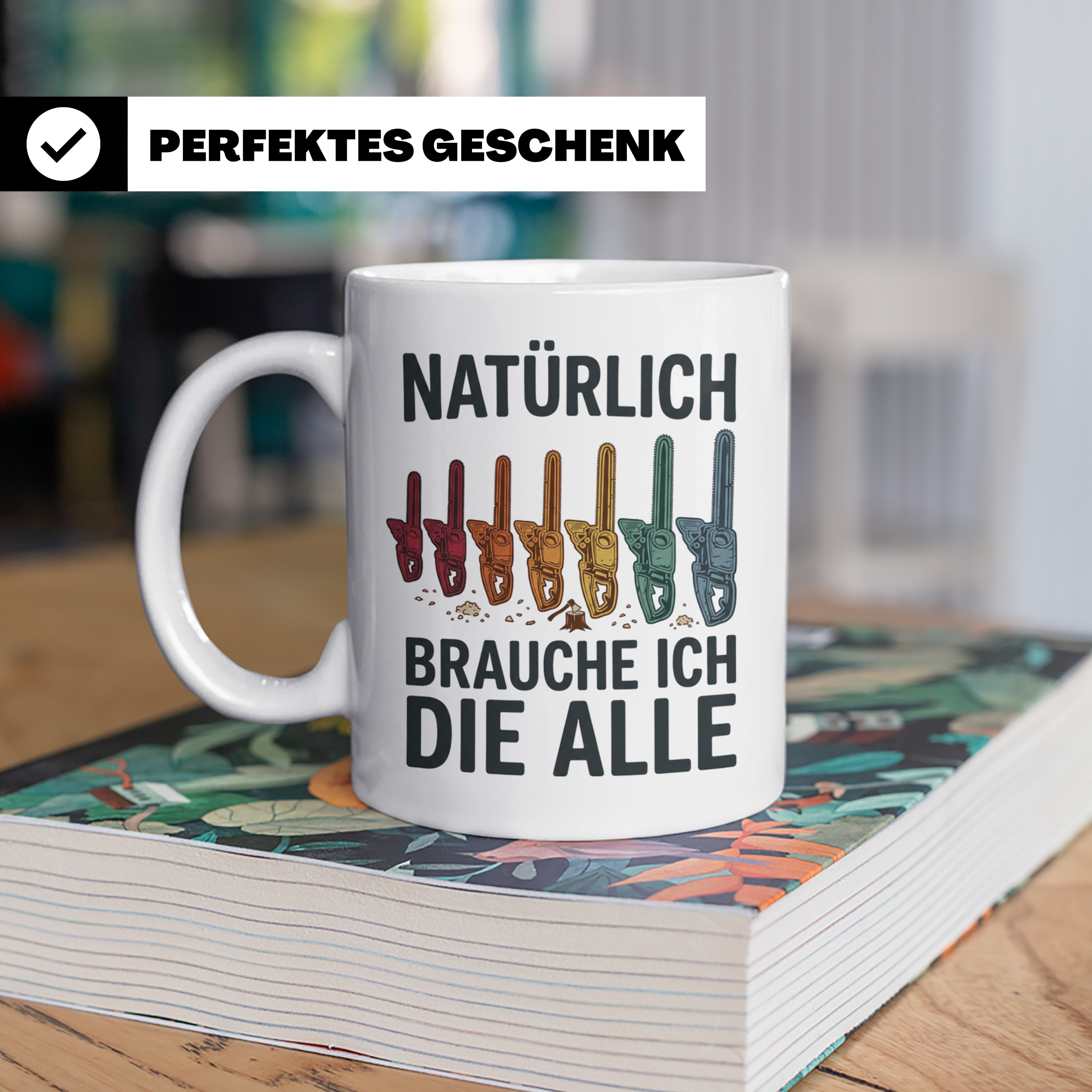 Holzfäller Tasse mit Kettensägen Spruch Natürlich brauche ic – Weiß [farbe:weiß]