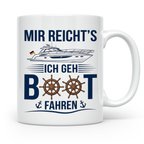 Boot fahren Tasse Mir reicht's, Geschenk Bootsbesitzer Skipp – Weiß [farbe:weiß]