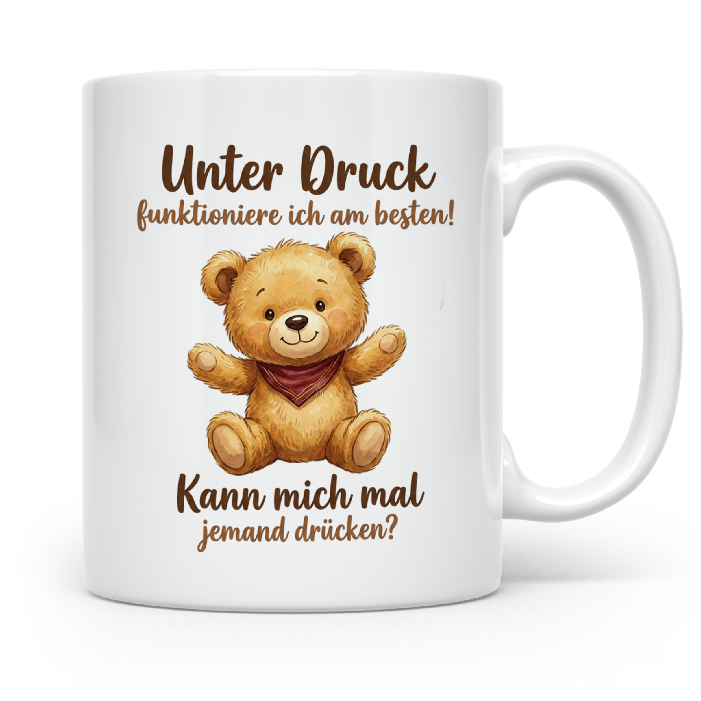 Unter Druck Tasse mit Teddybär Spruch | Lustige Kaffeetasse  – Weiß [farbe:weiß]