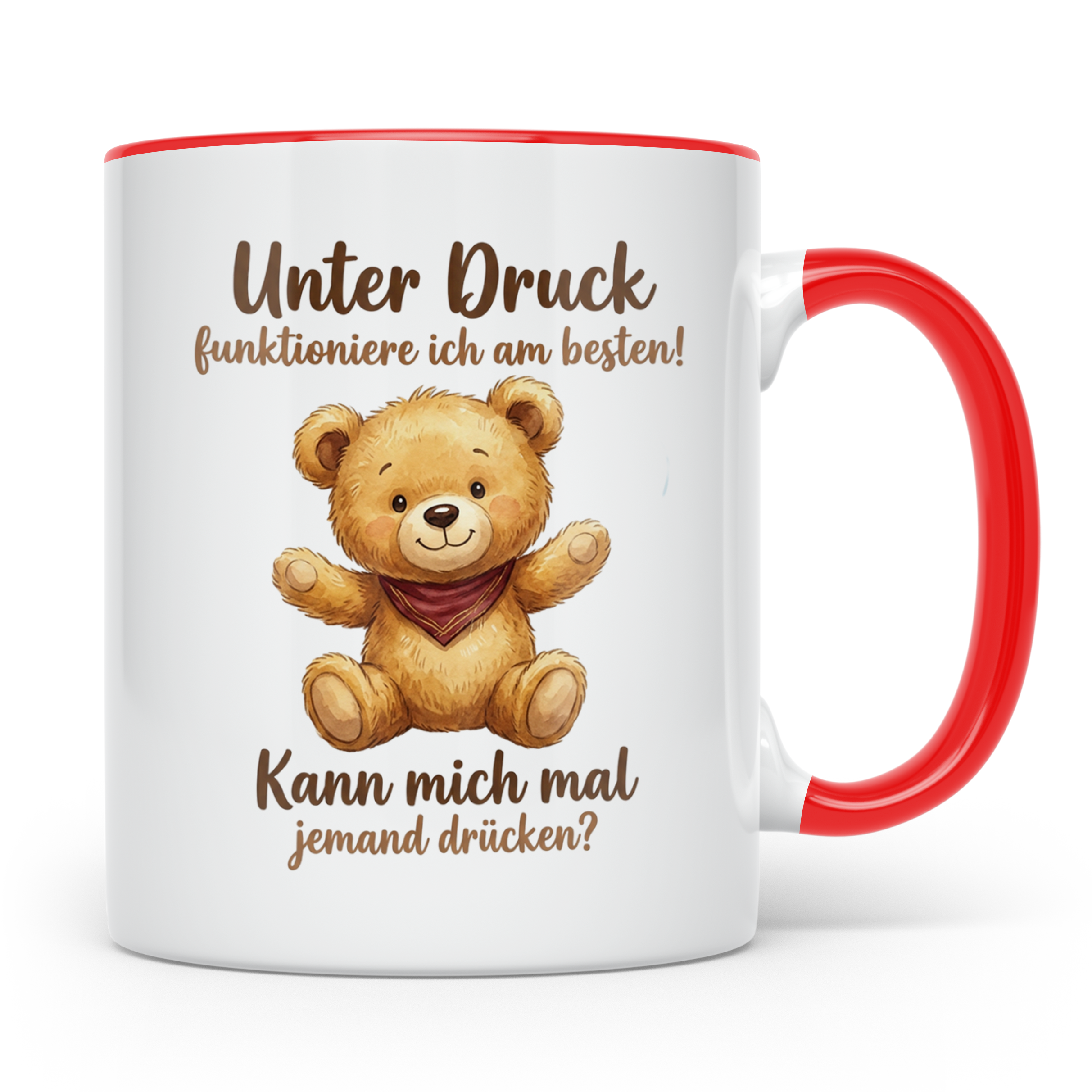 Unter Druck Tasse mit Teddybär Spruch | Lustige Kaffeetasse  – Rot [farbe:rot]