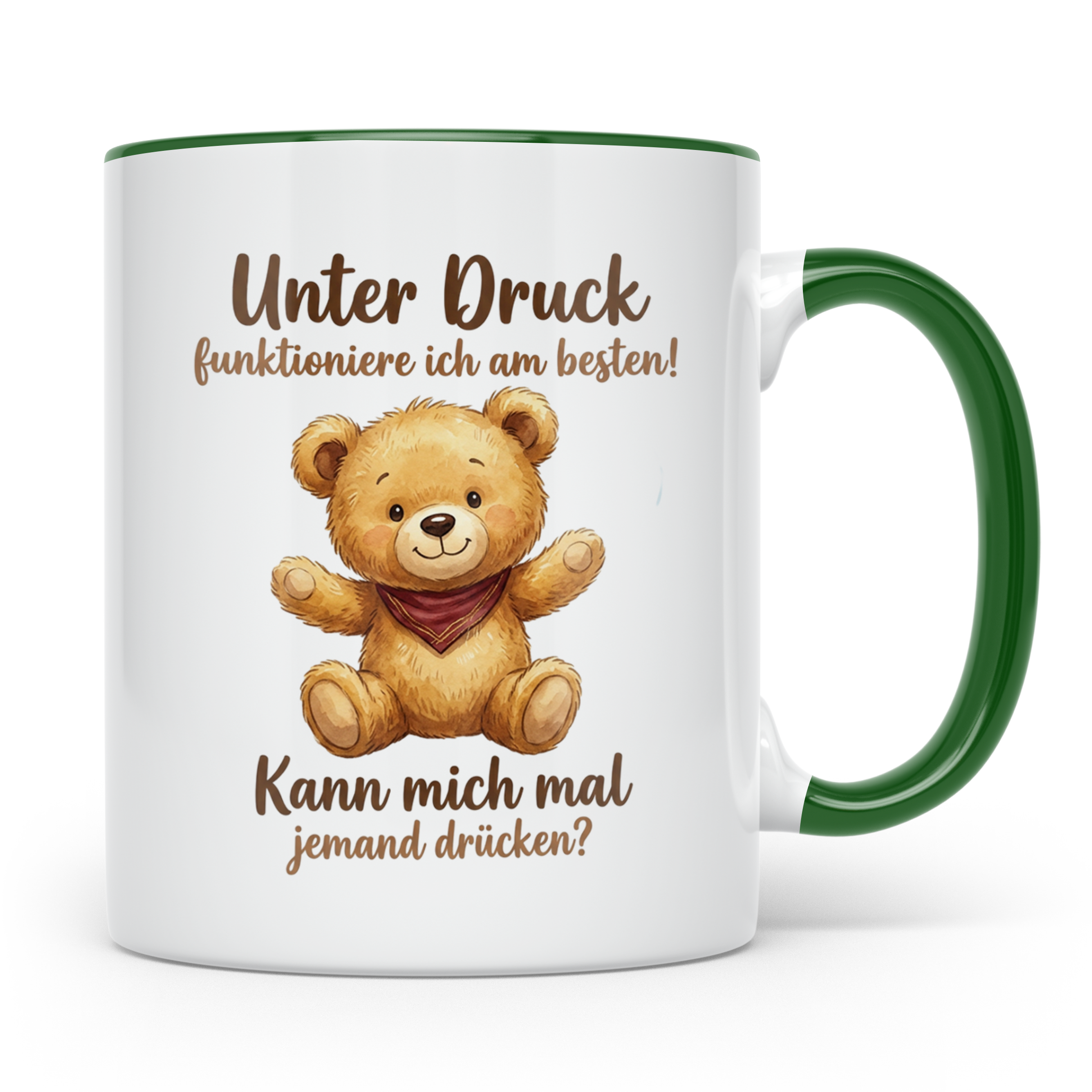 Unter Druck Tasse mit Teddybär Spruch | Lustige Kaffeetasse  – Grün [farbe:grün]