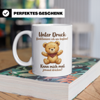 Unter Druck Tasse mit Teddybär Spruch | Lustige Kaffeetasse  – Weiß [farbe:weiß]