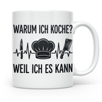 Koch Tasse mit Spruch 'Warum ich koche' | Kaffeebecher für K – Weiß [farbe:weiß]