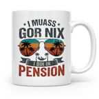 Rentner Tasse I muass gor nix i bin in Pension lustiger Spru – Weiß [farbe:weiß]