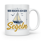 Segeln Tasse mit Spruch Mir reichts ich geh Segeln | Maritim – Weiß [farbe:weiß]