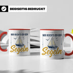 Segeln Tasse mit Spruch Mir reichts ich geh Segeln | Maritim – Rot [farbe:rot]