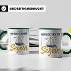 Segeln Tasse mit Spruch Mir reichts ich geh Segeln | Maritim – Grün [farbe:grün]