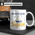 Segeln Tasse mit Spruch Mir reichts ich geh Segeln | Maritim – Weiß [farbe:weiß]