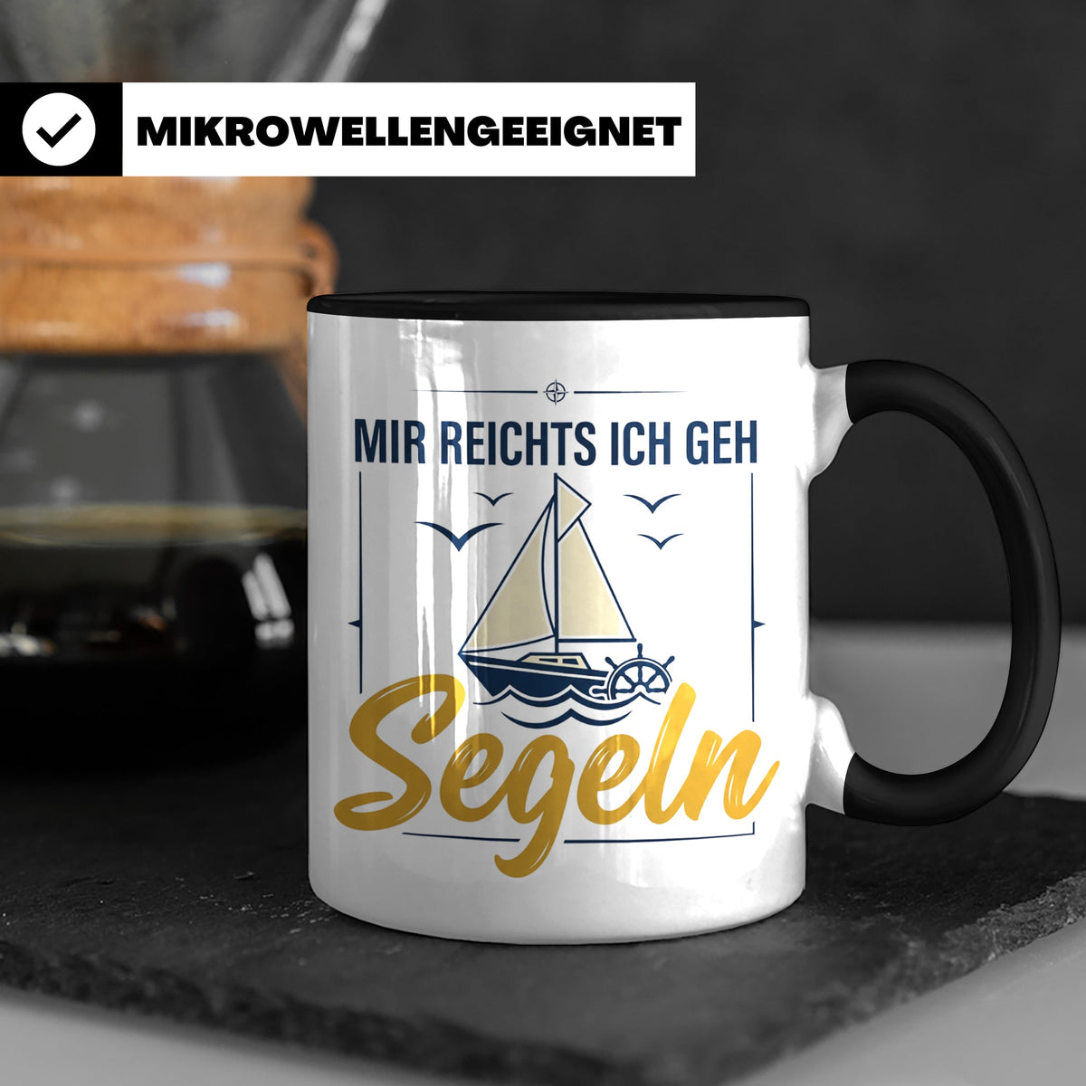 Segeln Tasse mit Spruch Mir reichts ich geh Segeln | Maritim – Schwarz [farbe:schwarz]