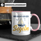 Segeln Tasse mit Spruch Mir reichts ich geh Segeln | Maritim – Rosa [farbe:rosa]