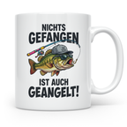 Angler Tasse Nichts gefangen ist auch geangelt lustiger Spru – Weiß [farbe:weiß]